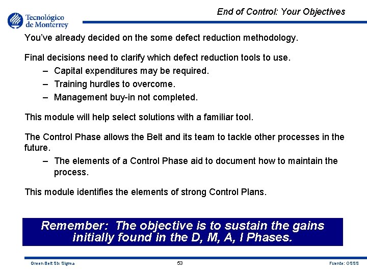 End of Control: Your Objectives You’ve already decided on the some defect reduction methodology.