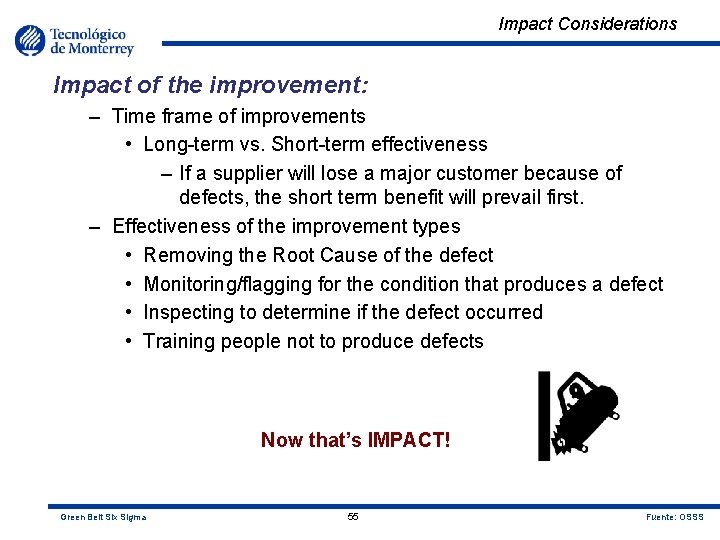 Impact Considerations Impact of the improvement: – Time frame of improvements • Long-term vs.