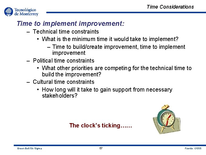 Time Considerations Time to implement improvement: – Technical time constraints • What is the