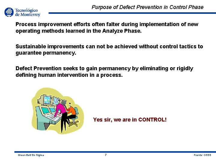 Purpose of Defect Prevention in Control Phase Process improvement efforts often falter during implementation