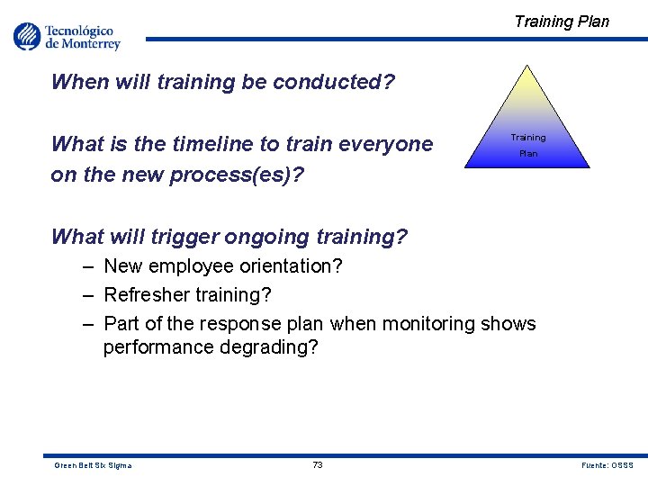 Training Plan When will training be conducted? What is the timeline to train everyone