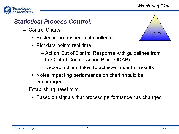 Monitoring Plan Statistical Process Control: – Control Charts • Posted in area where data