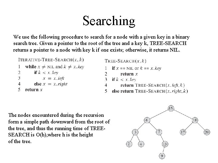 Searching We use the following procedure to search for a node with a given