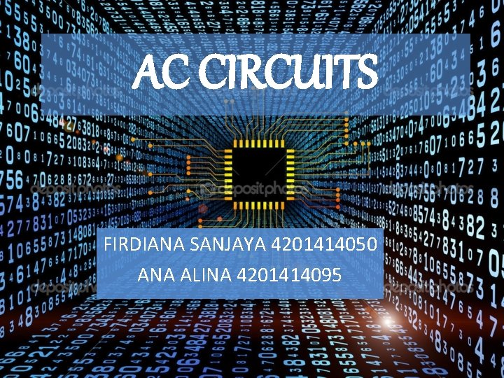 AC CIRCUITS FIRDIANA SANJAYA 4201414050 ANA ALINA 4201414095 