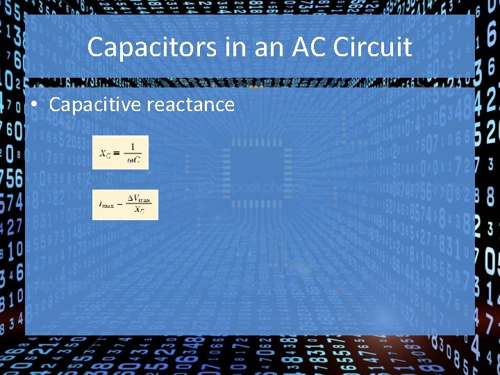 Capacitors in an AC Circuit • Capacitive reactance 