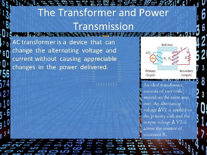 The Transformer and Power Transmission AC transformer is a device that can change the