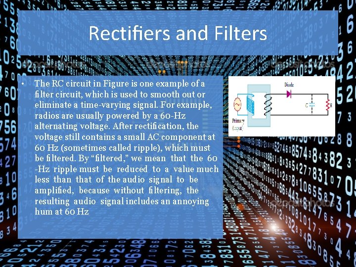 Rectiﬁers and Filters • The RC circuit in Figure is one example of a