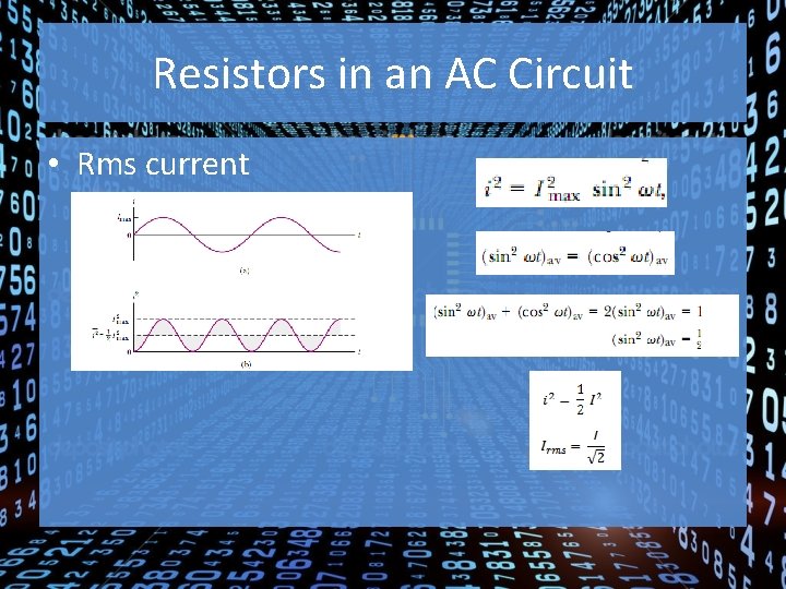 Resistors in an AC Circuit • Rms current 