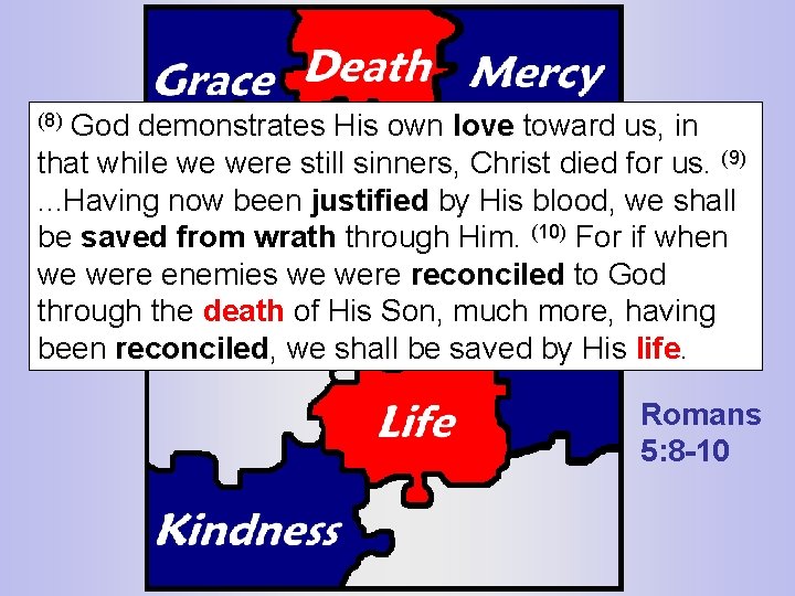 God demonstrates His own love toward us, in that while we were still sinners,