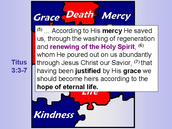. . . According to His mercy He saved us, through the washing of