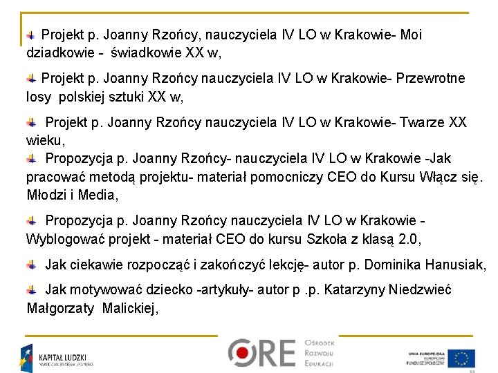 Projekt p. Joanny Rzońcy, nauczyciela IV LO w Krakowie- Moi dziadkowie - świadkowie XX