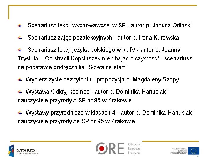 Scenariusz lekcji wychowawczej w SP - autor p. Janusz Orliński Scenariusz zajęć pozalekcyjnych -