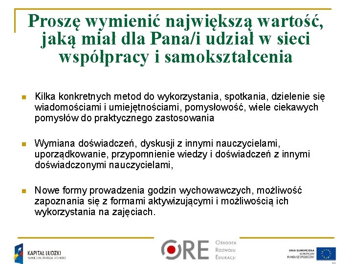 Proszę wymienić największą wartość, jaką miał dla Pana/i udział w sieci współpracy i samokształcenia