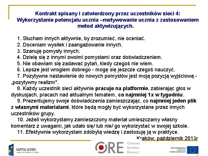 Kontrakt spisany i zatwierdzony przez uczestników sieci 4: Wykorzystanie potencjału ucznia –motywowanie ucznia z