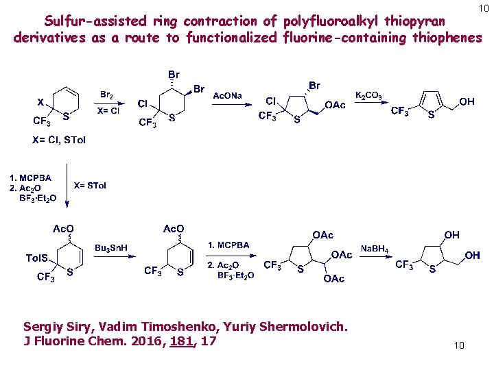 10 Sulfur-assisted ring contraction of polyfluoroalkyl thiopyran derivatives as a route to functionalized fluorine-containing