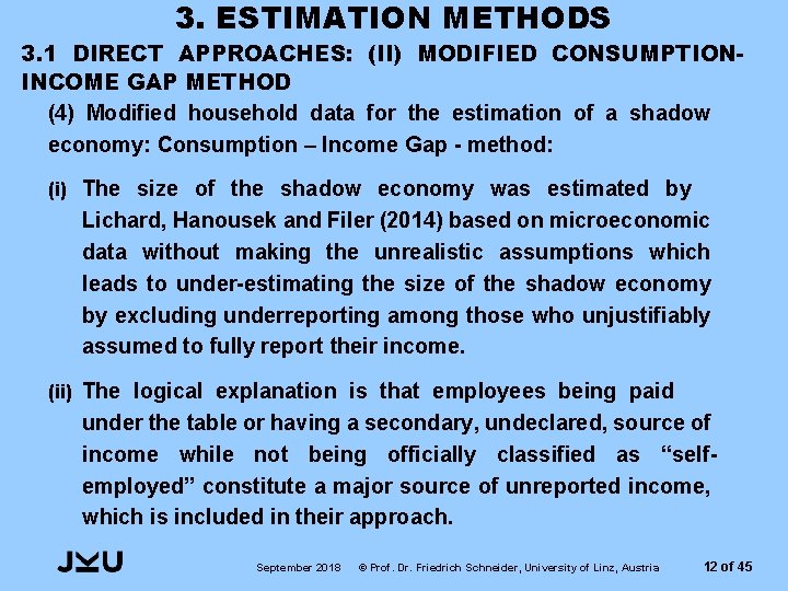 3. ESTIMATION METHODS 3. 1 DIRECT APPROACHES: (II) MODIFIED CONSUMPTIONINCOME GAP METHOD (4) Modified