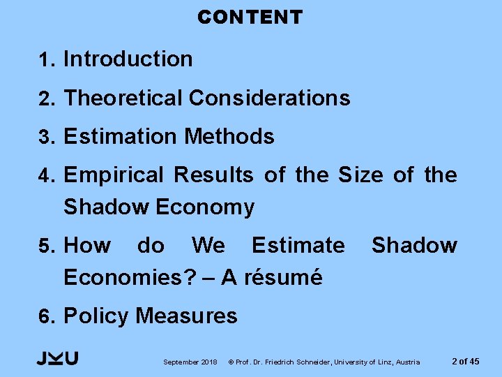 CONTENT 1. Introduction 2. Theoretical Considerations 3. Estimation Methods 4. Empirical Results of the