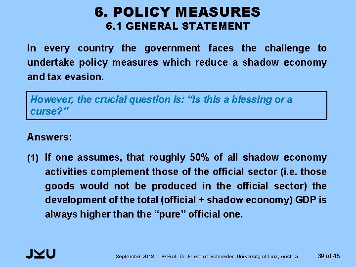 6. POLICY MEASURES 6. 1 GENERAL STATEMENT In every country the government faces the