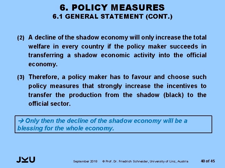 6. POLICY MEASURES 6. 1 GENERAL STATEMENT (CONT. ) (2) A decline of the
