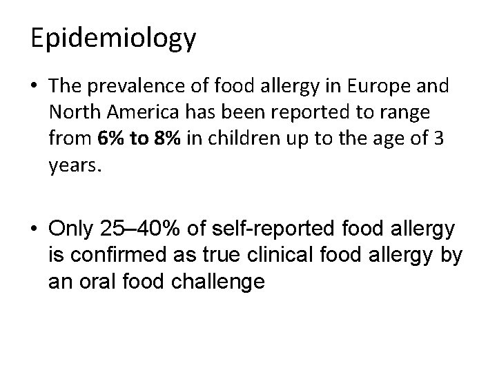 Epidemiology • The prevalence of food allergy in Europe and North America has been Epidemiology • The prevalence of food allergy in Europe and North America has been