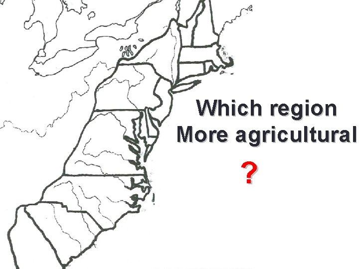 Which region More agricultural ? 