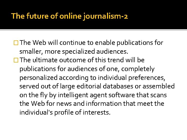 The future of online journalism-2 � The Web will continue to enable publications for