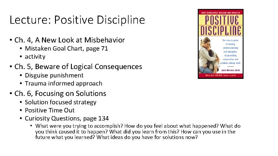 Lecture: Positive Discipline • Ch. 4, A New Look at Misbehavior • Mistaken Goal