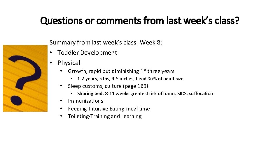 Questions or comments from last week’s class? Summary from last week’s class- Week 8: