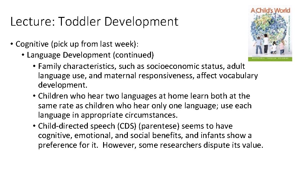 Lecture: Toddler Development • Cognitive (pick up from last week): • Language Development (continued)