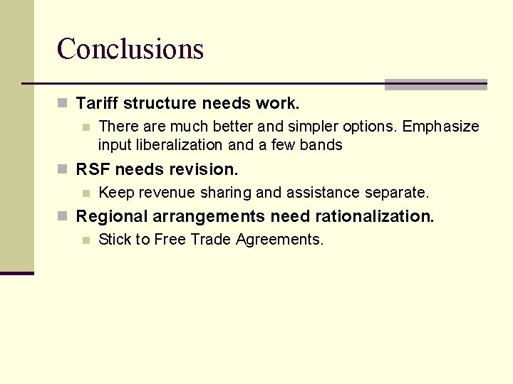 Conclusions n Tariff structure needs work. n There are much better and simpler options.