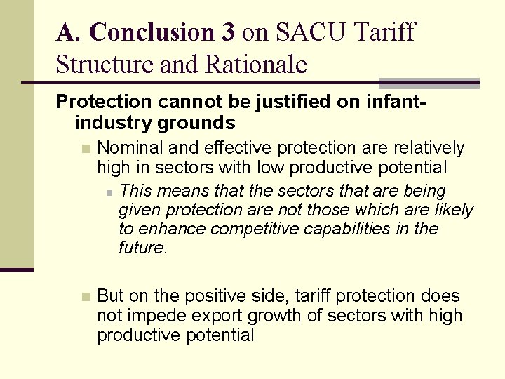 A. Conclusion 3 on SACU Tariff Structure and Rationale Protection cannot be justified on