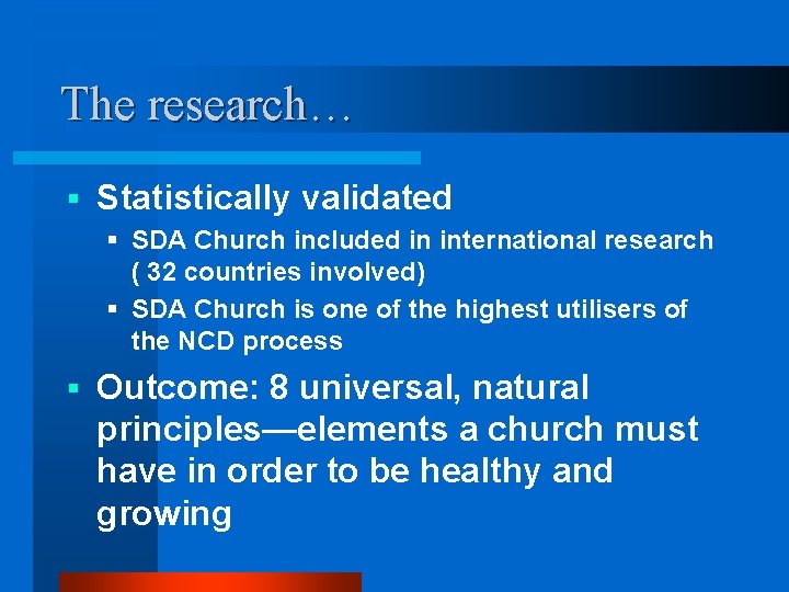 The research… § Statistically validated § SDA Church included in international research ( 32