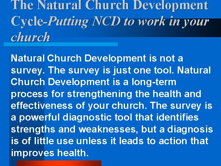 The Natural Church Development Cycle-Putting NCD to work in your church Natural Church Development