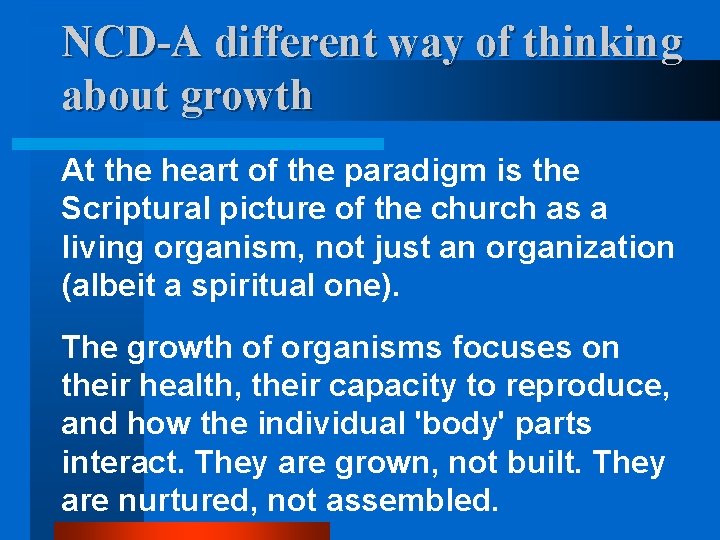 NCD-A different way of thinking about growth At the heart of the paradigm is