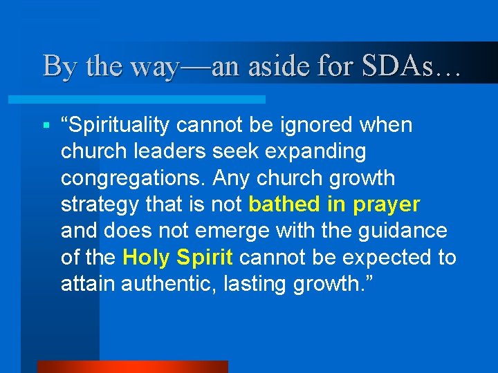 By the way—an aside for SDAs… § “Spirituality cannot be ignored when church leaders