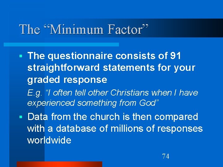 The “Minimum Factor” § The questionnaire consists of 91 straightforward statements for your graded
