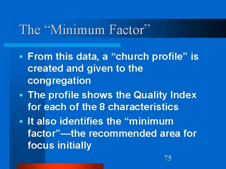 The “Minimum Factor” From this data, a “church profile” is created and given to