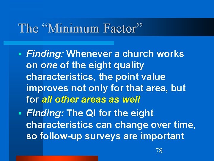 The “Minimum Factor” Finding: Whenever a church works on one of the eight quality