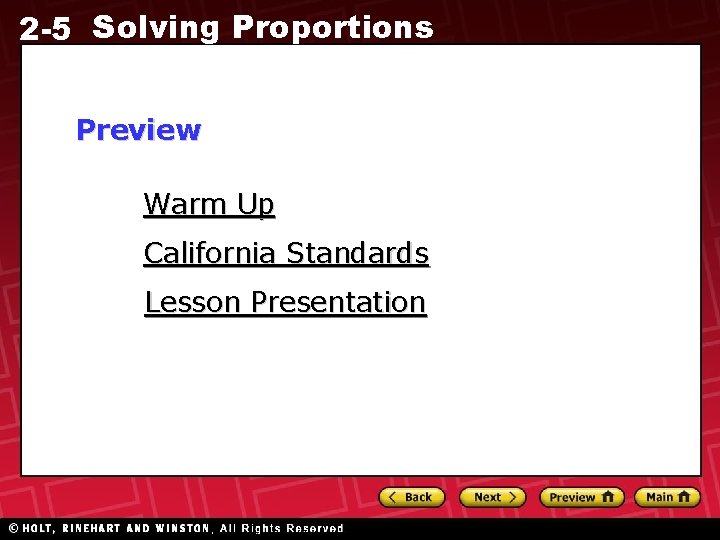 2 -5 Solving Proportions Preview Warm Up California Standards Lesson Presentation 