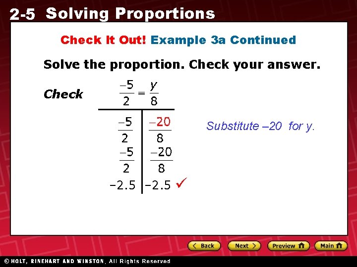 2 -5 Solving Proportions Check It Out! Example 3 a Continued Solve the proportion.