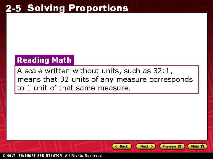 2 -5 Solving Proportions Reading Math A scale written without units, such as 32: