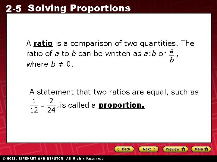 2 -5 Solving Proportions A ratio is a comparison of two quantities. The ratio