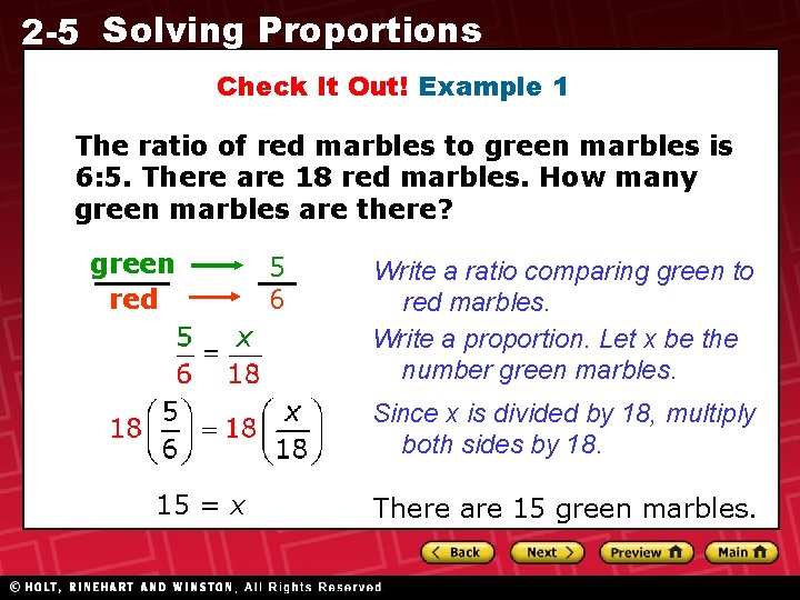 2 -5 Solving Proportions Check It Out! Example 1 The ratio of red marbles