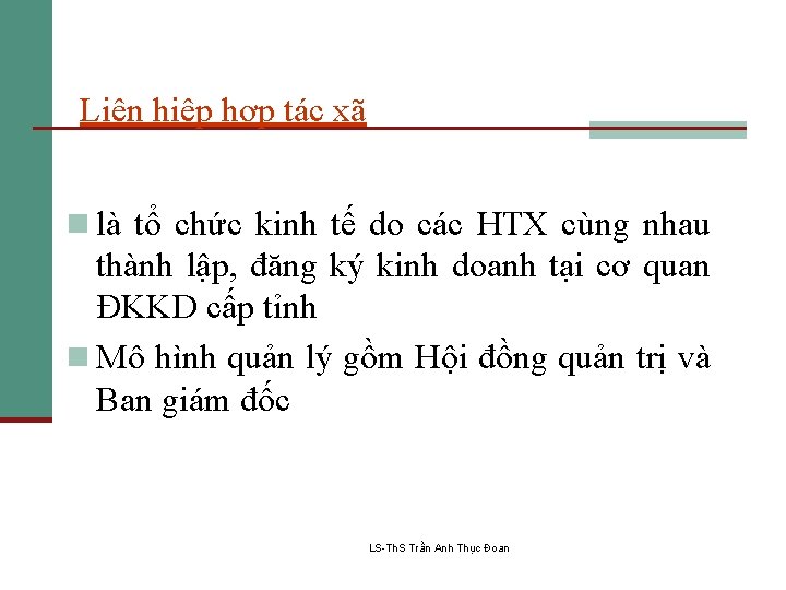 Liên hiệp hợp tác xã n là tổ chức kinh tế do các HTX