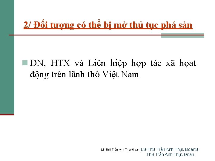 2/ Đối tượng có thể bị mở thủ tục phá sản n DN, HTX