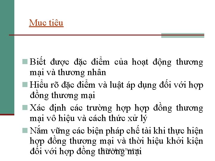 Mục tiêu n Biết được đặc điểm của hoạt động thương mại và thương