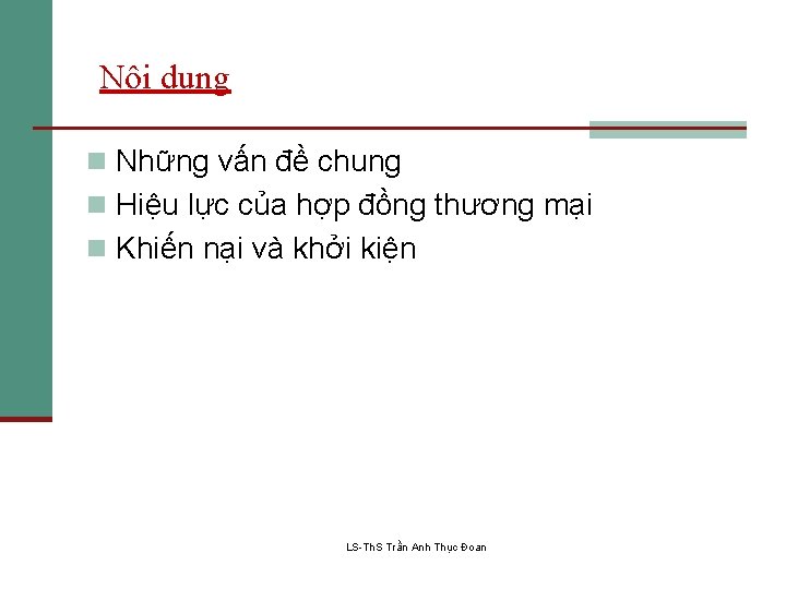 Nội dung n Những vấn đề chung n Hiệu lực của hợp đồng thương