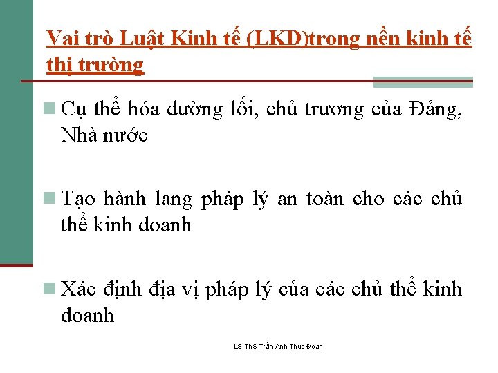 Vai trò Luật Kinh tế (LKD)trong nền kinh tế thị trường n Cụ thể