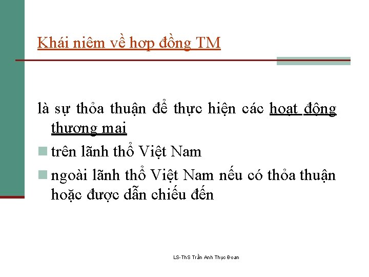 Khái niệm về hợp đồng TM là sự thỏa thuận để thực hiện các