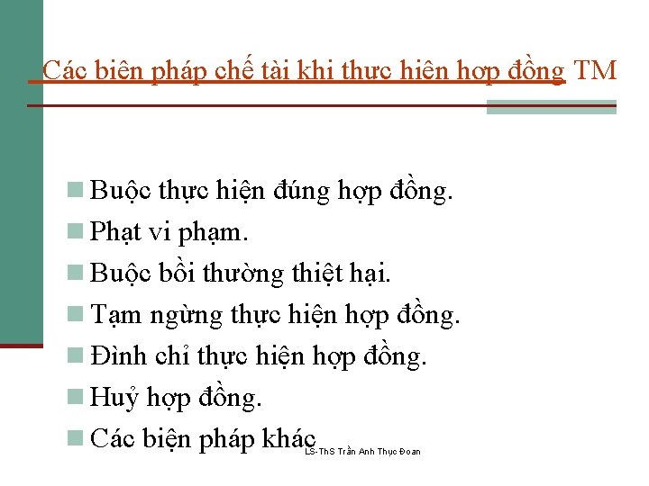 Các biện pháp chế tài khi thực hiện hợp đồng TM n Buộc thực